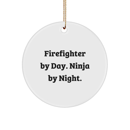 Firefighter Gifts from Men for Firefighter By Day. Ninja By Night. - Funny Christmas Circle Ornament, Perfect for Firefighter Friends and Coworkers - Image 1