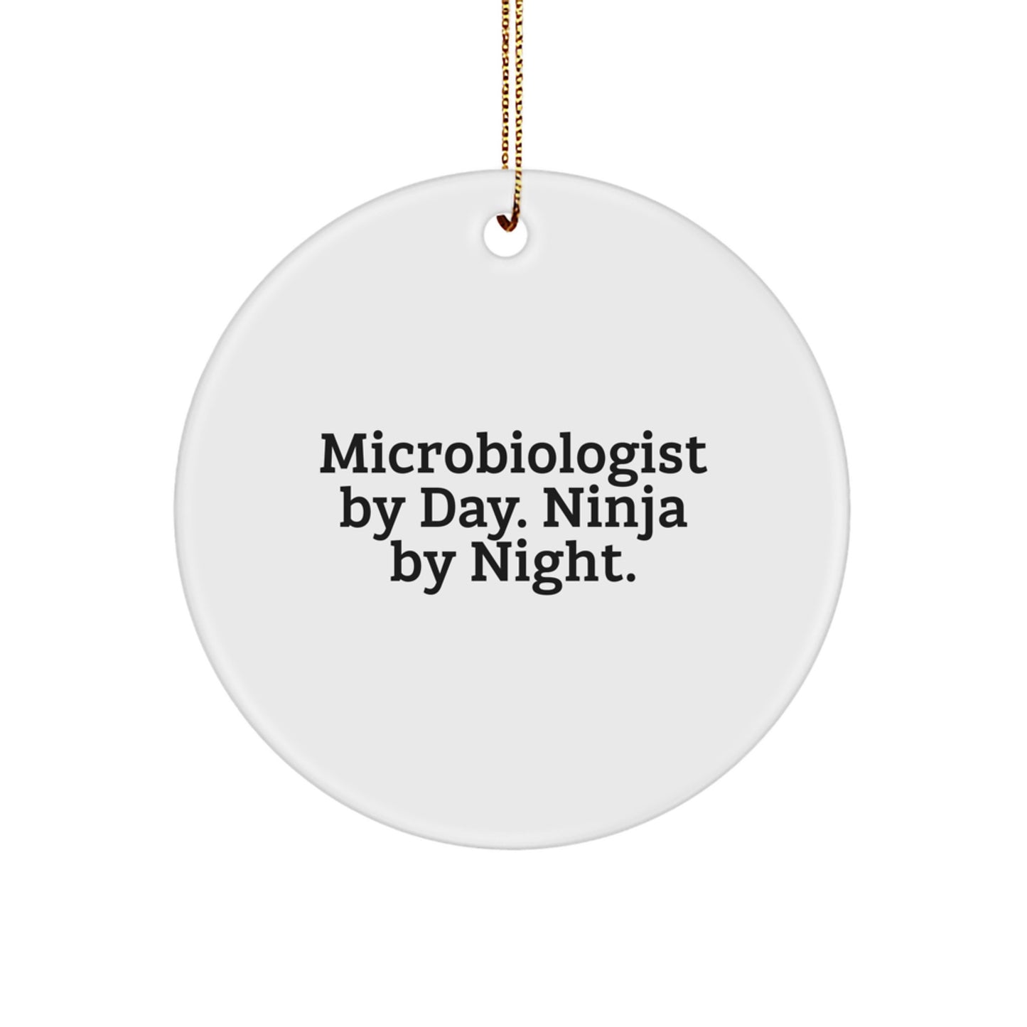Microbiologist By Day, Ninja By Night, Funny Circle Ornament Gifts from Friends for Microbiologist, Unique Christmas Unique Gifts - Image 1