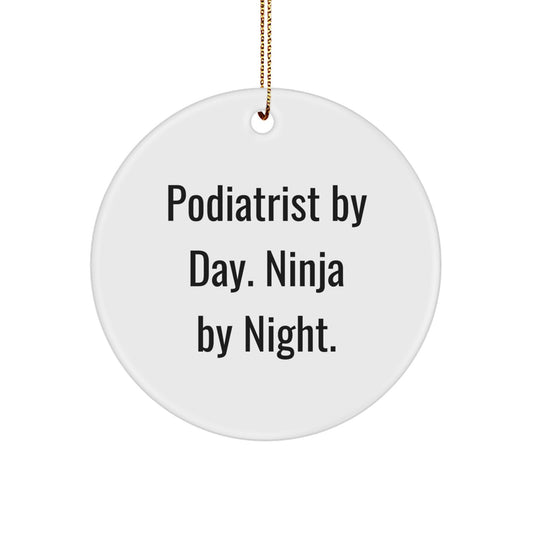 Podiatrist Gifts from Friends and Family, Circle Ornament - 'Podiatrist By Day. Ninja By Night.' - Image 1