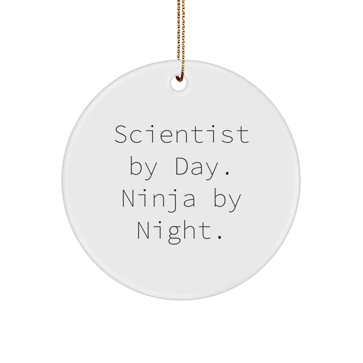 Funny Scientist Gifts from Friends - Scientist Circle Ornament, Christmas Unique Decorations by Day, Ninja by Night - Image 1