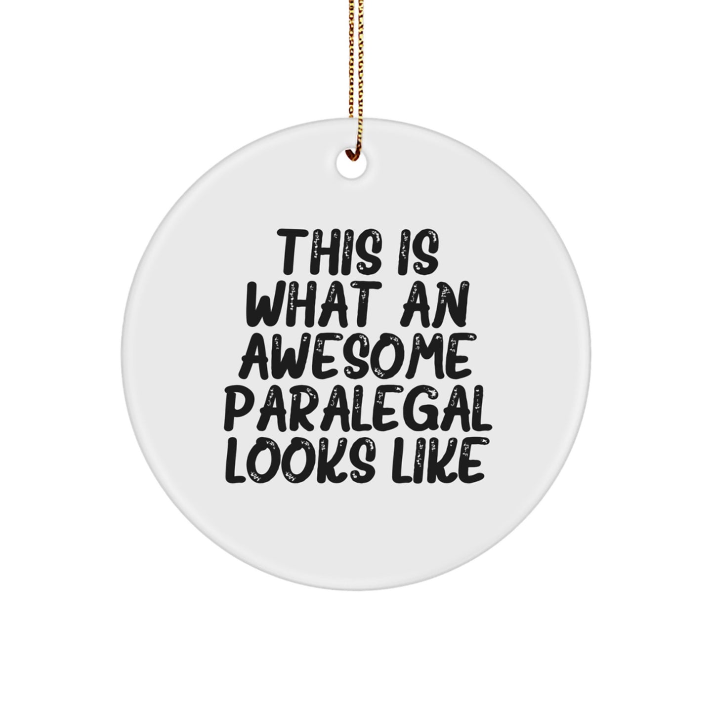 Funny Paralegal Gifts from Friends - This Is What An Awesome Paralegal Looks Like Circle Ornament, Christmas Unique Gifts for Paralegal Coworkers - Image 1