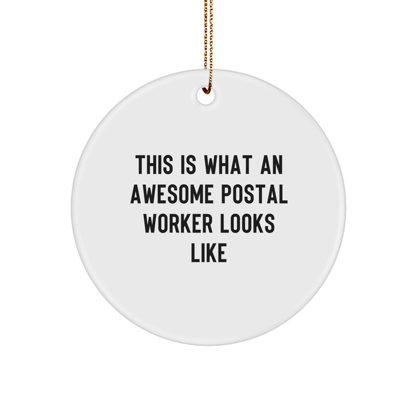 Funny Postal Worker Quote Circle Ornament, Gifts from Friends to Awesome Postal Workers, This Is What An Awesome Postal Worker Looks Like, Christmas Unique Gifts - Image 1