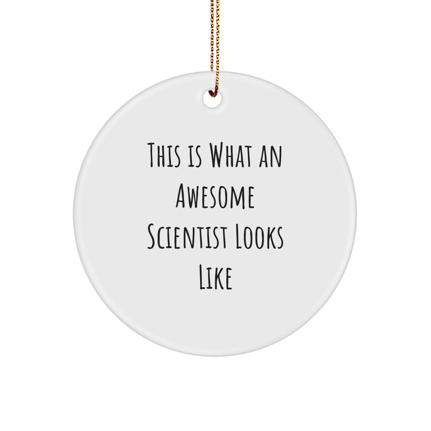 Funny Scientist Gifts for Men and Women - This Is What An Awesome Scientist Looks Like Circle Ornament for Christmas - Image 1