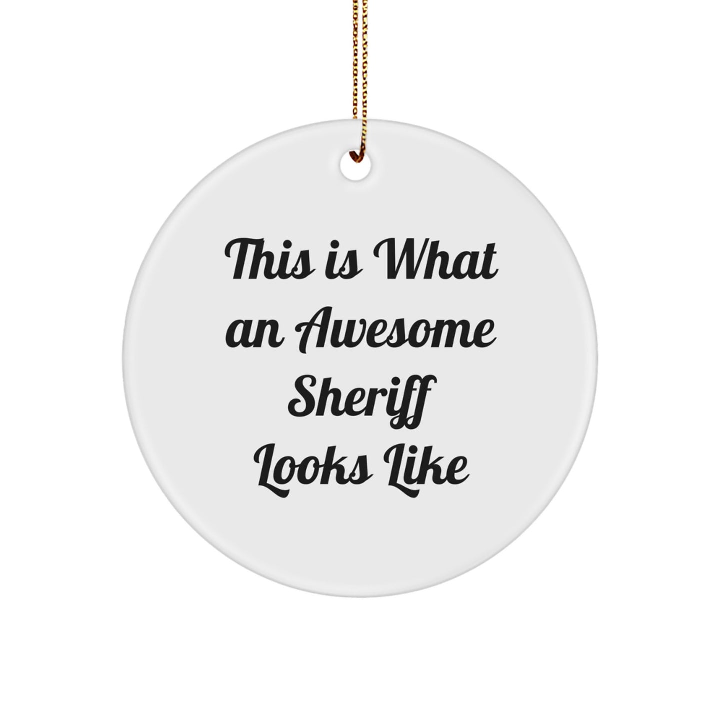 Funny Sheriff Gifts from Men to Friends, 'This Is What An Awesome Sheriff Looks Like' Circle Ornament for Christmas - Image 1