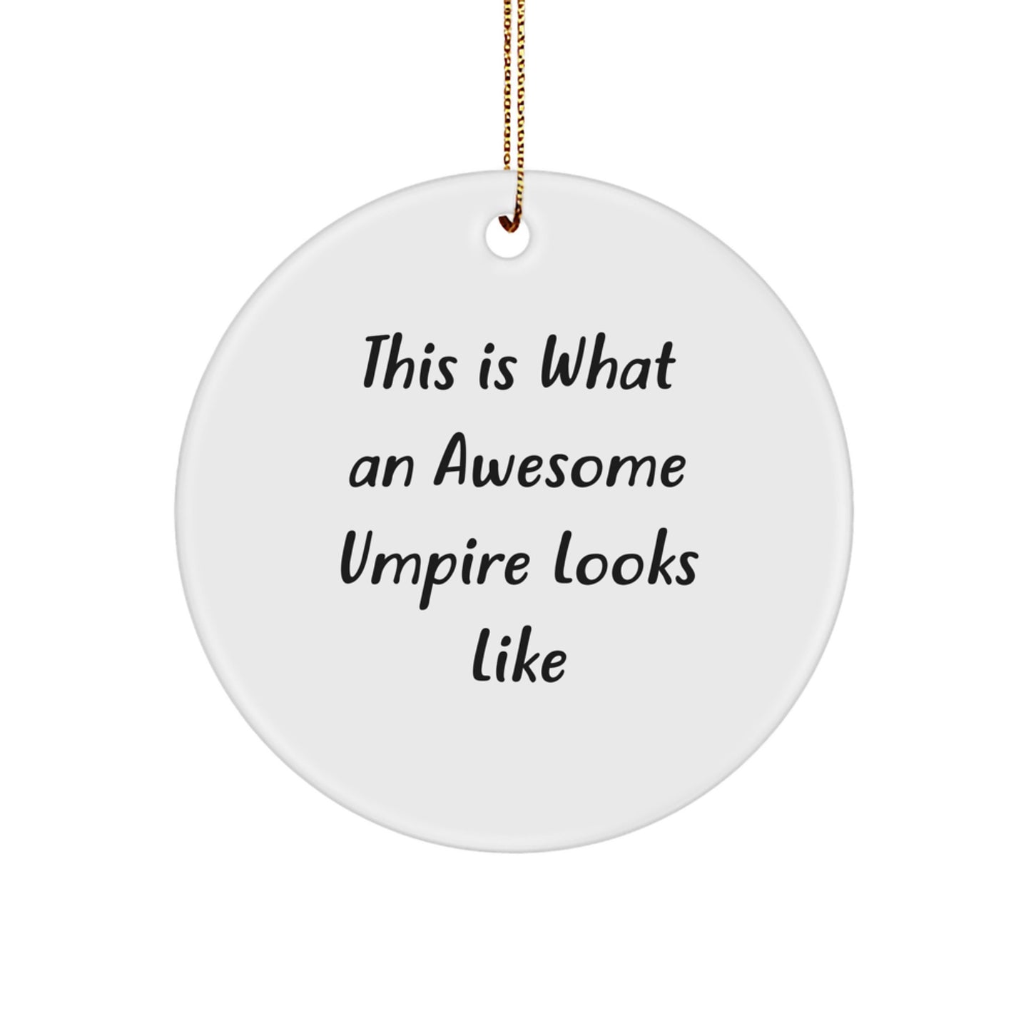 Umpire Gifts from Men - This Is What An Awesome Umpire Looks Like, Funny Circle Ornament, Christmas Unique Gifts for Umpire, Men, and Friends - Image 1