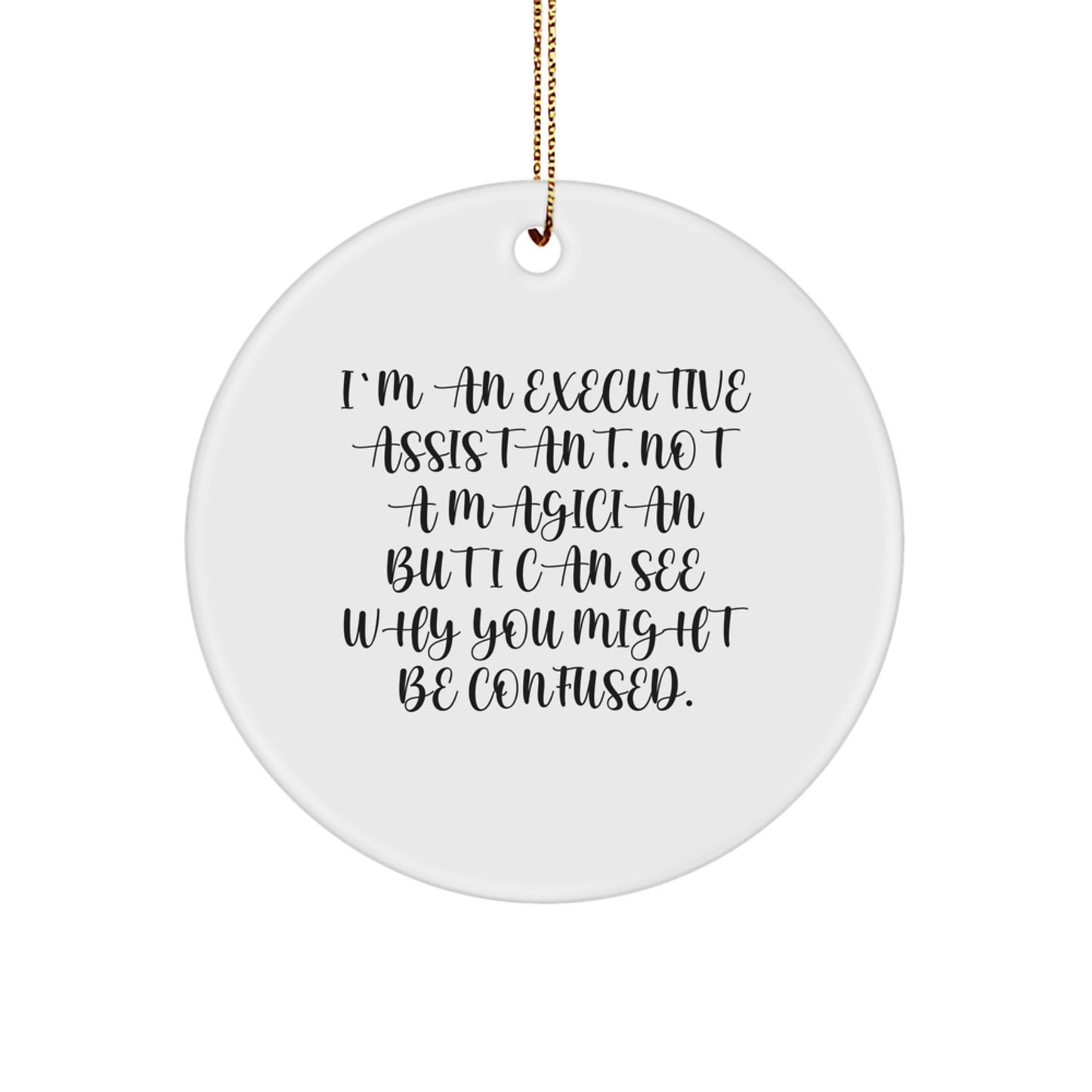 Funny Executive Assistant Gifts from Friends for Christmas, Office Assistant Circle Ornament, 'I'm Not a Magician' Decorative Accent - Image 1