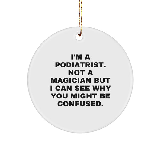 Podiatrist Gifts from Family - Funny Quote Circle Ornament for Christmas - Image 1