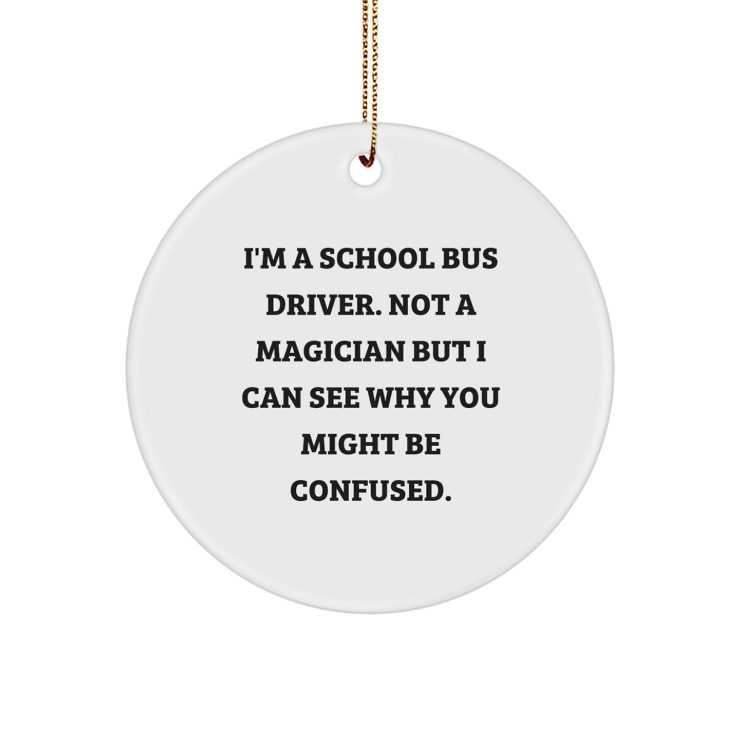 Funny School Bus Driver Gifts for Men - School Bus Driver Christmas Decorations, Circle Ornament, Gifts from Friends for School Bus Driver - Image 1