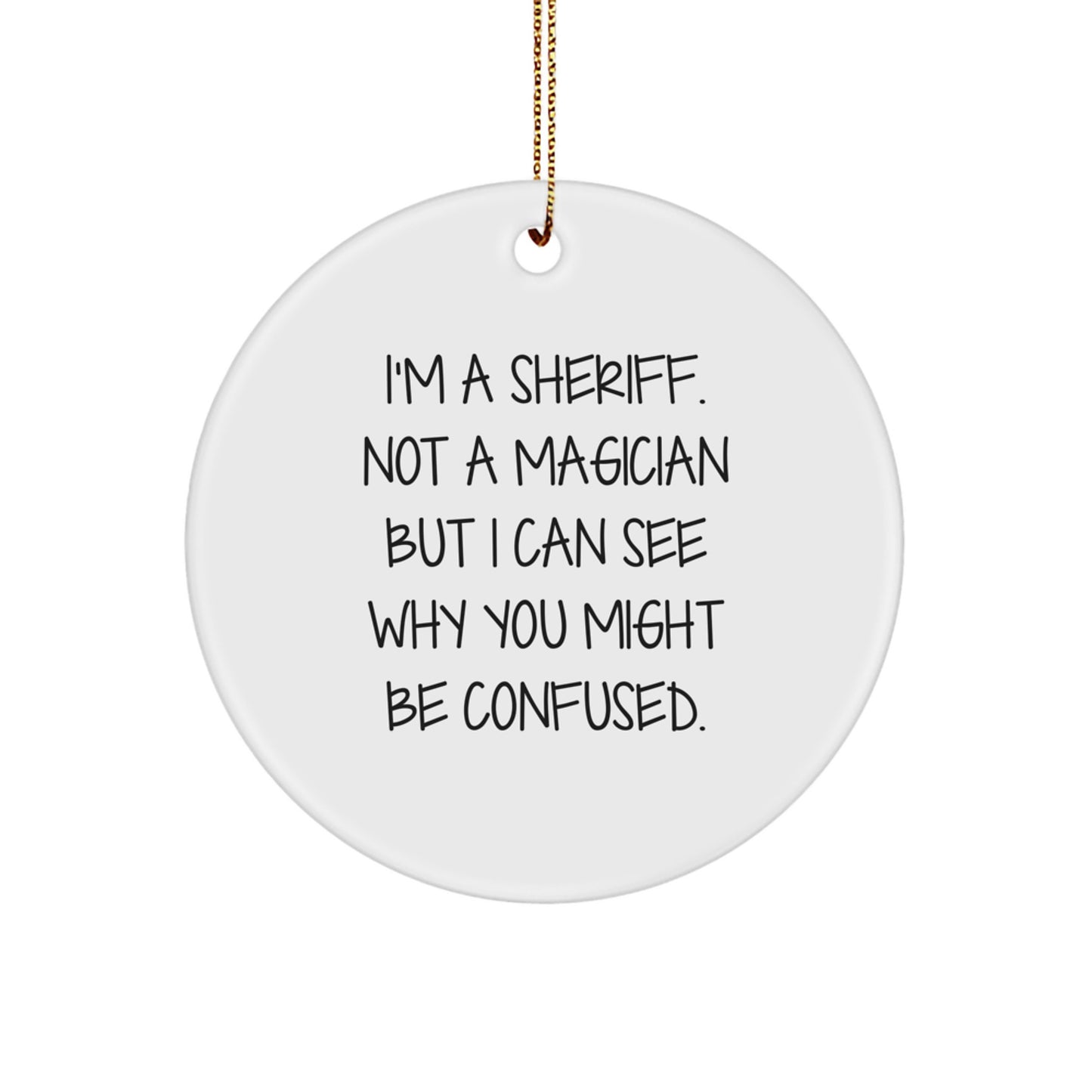 Funny Sheriff Christmas Circle Ornament Gifts for Men from Friends and Family - Image 1