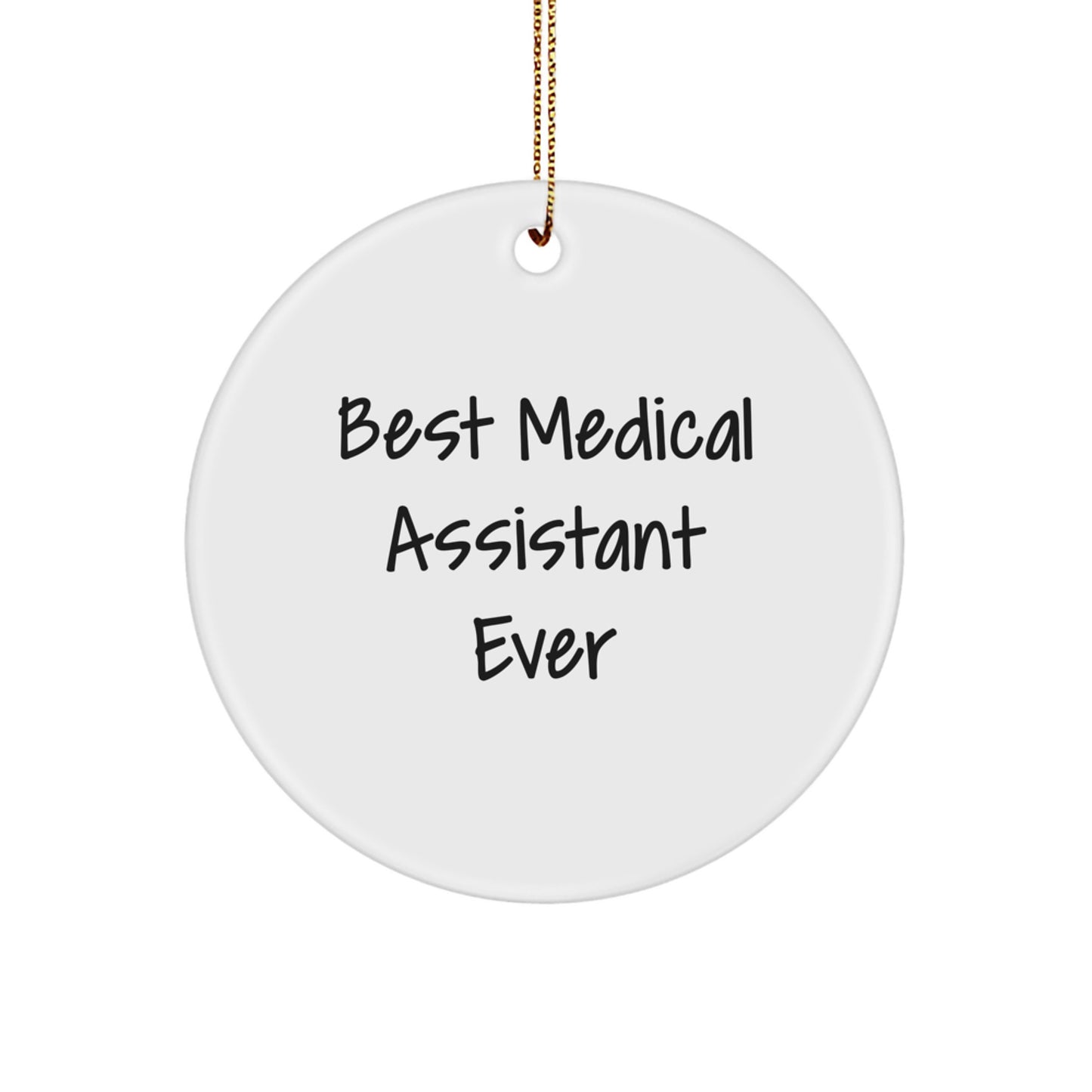 Funny Medical Assistant Gifts, Best Medical Assistant Ever Circle Ornament, Christmas Unique Presents for Medical Assistant Friends from Family - Image 1