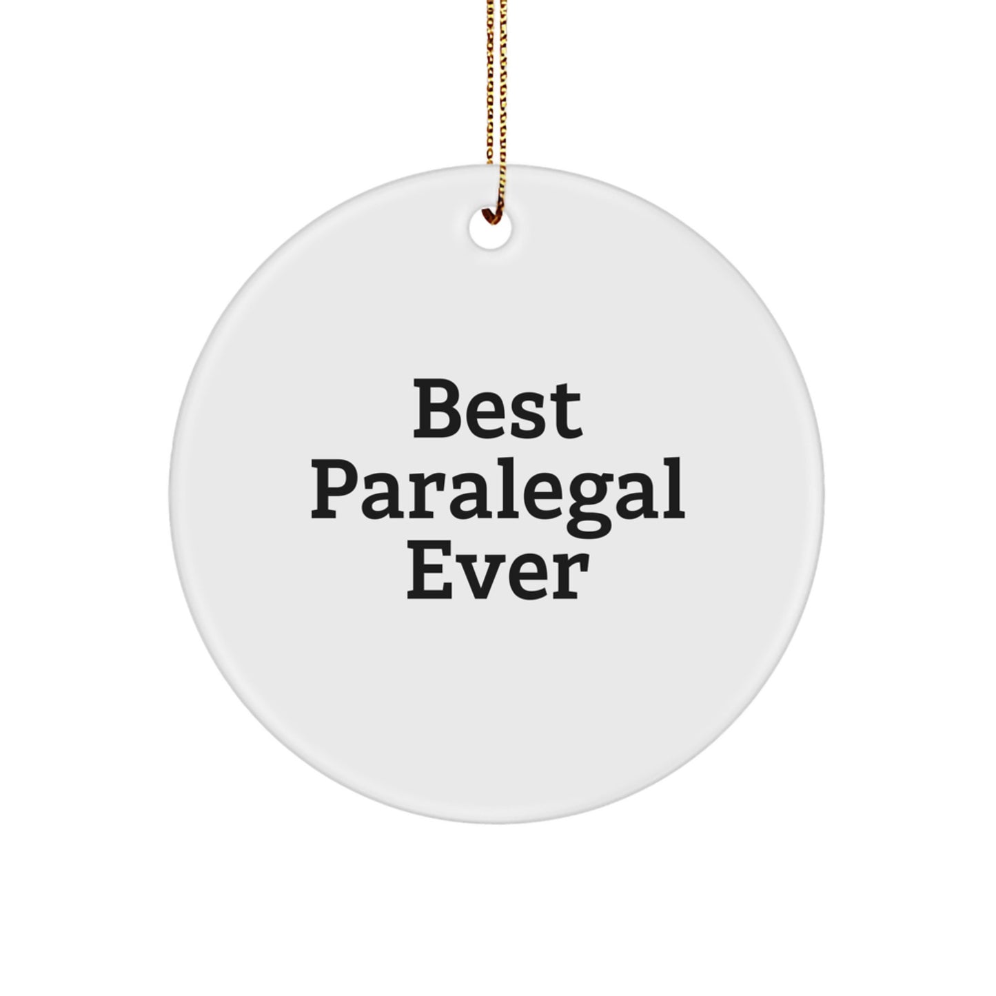 Funny Paralegal Gifts from Friends for Christmas Unique Circle Ornament, Best Paralegal Ever Quote, Inspirational - Image 1