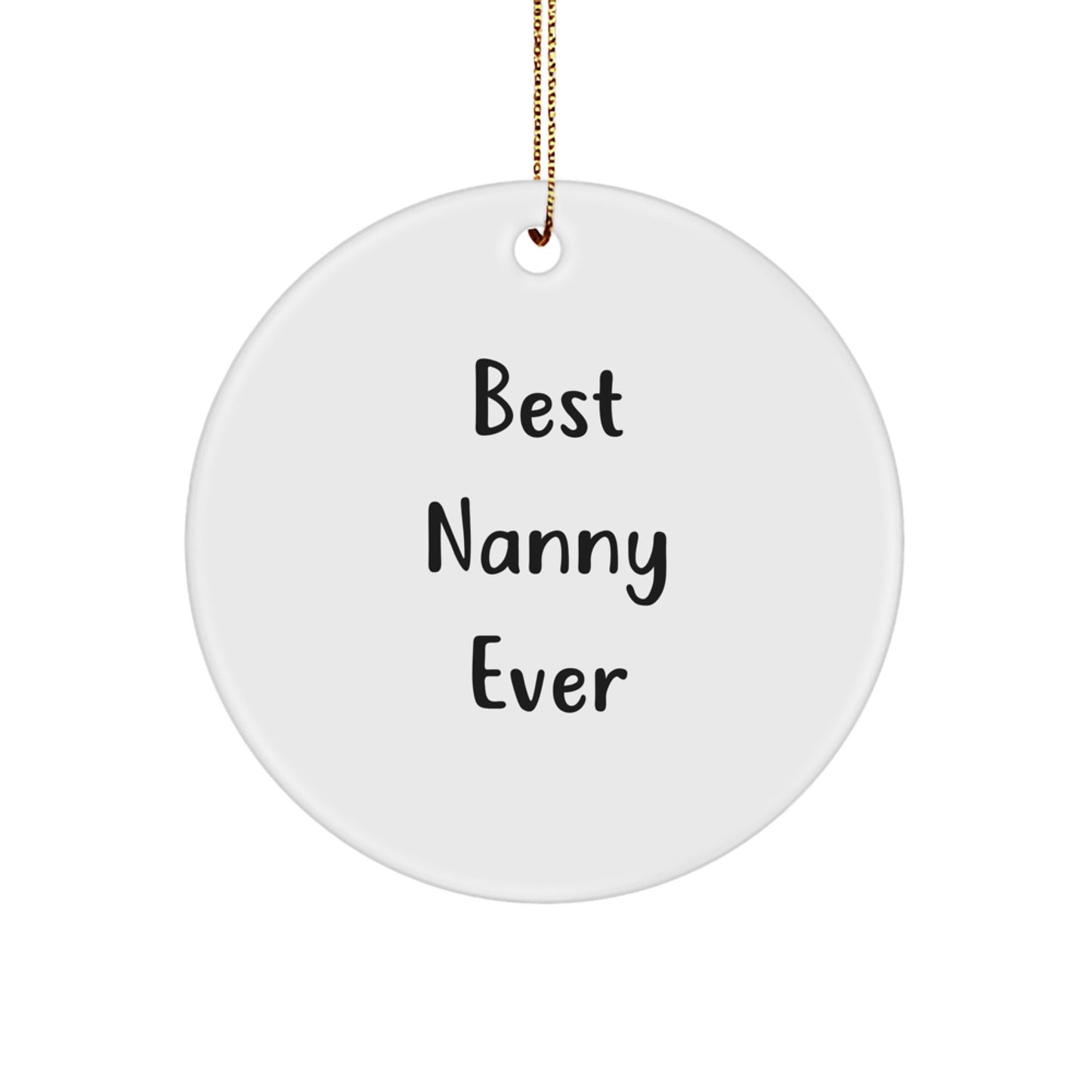 Funny Nanny Gifts from Best Nanny Ever - 'Best Nanny Ever' Circle Ornament for Christmas - Gifts for Nanny - Image 1