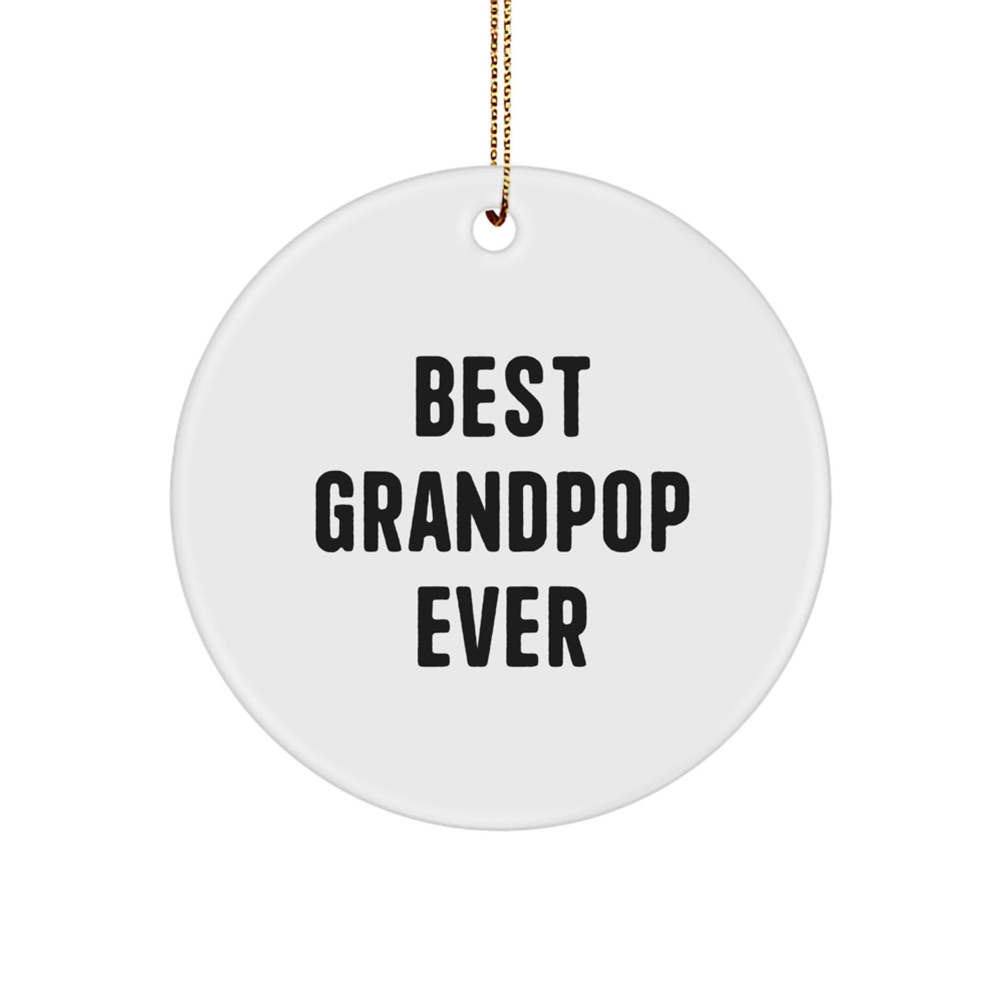 Grandpop Circle Ornament Gifts from Family for Grandpop - Best Grandpop Ever Funny Quote - Image 1