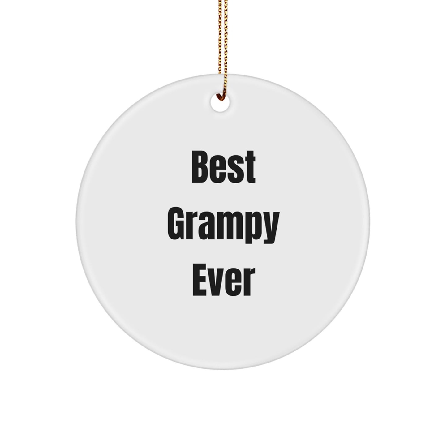 Funny Grampy Gifts for Him, Circle Ornament Best Quote Ever, Christmas Unique Gifts from Family - Image 1