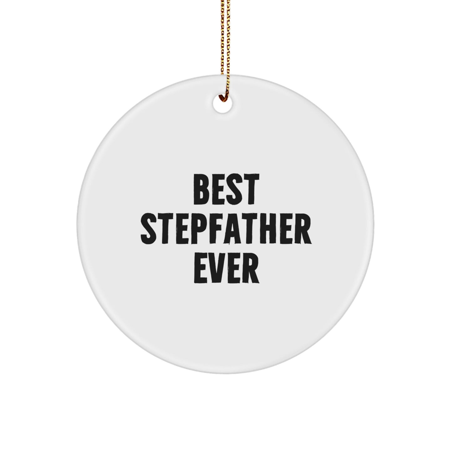 Funny Quotes for Stepdads Gifts from Family Members for Men at Christmas Unique Ornaments, 'Best Stepfather Ever' Circle Ornament - Image 1