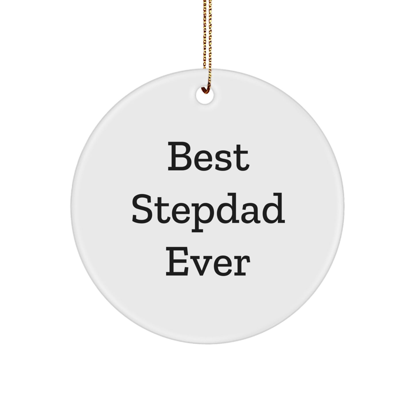 Funny Stepdad Circle Ornament Gifts from Men to Best Stepdad Ever, Unique Christmas Unique Gifts for Stepdads, 'Best Stepdads Ever' Inspirational Quote Circle Decor - Image 1