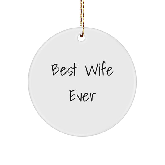 Funny Best Wife Ever Circle Ornament Gifts from Men to Wife for Christmas - Image 1