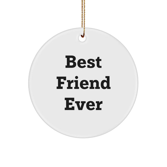 Funny Friend Circle Ornament, 'Best Friend Ever' Quote, Gifts from Friends to Friends, Christmas Unique Presents for Men and Women - Image 1