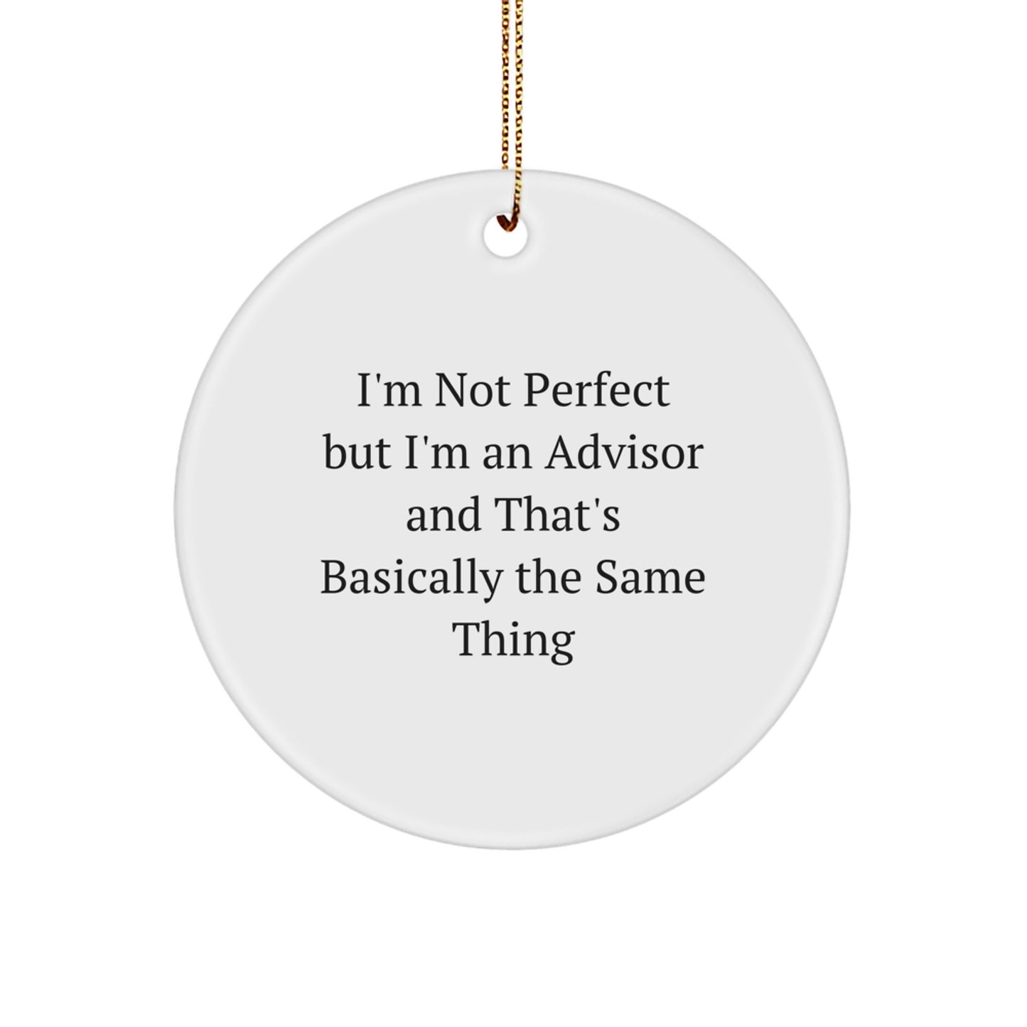 Funny Advisor Gifts from Men - 'I'm Not Perfect' Circle Ornament for Christmas - Image 1