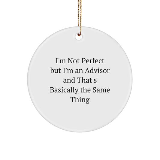 Funny Advisor Gifts from Men - 'I'm Not Perfect' Circle Ornament for Christmas - Image 1