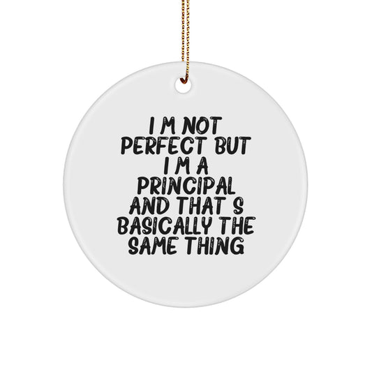 Funny Principal Gifts, I'm Not Perfect Circle Ornament, White, 2.75 - Image 1