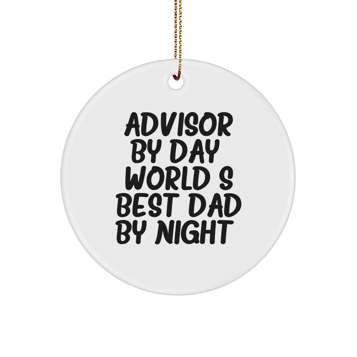 Funny Advisor Gifts for Men, Inspirational Christmas Unique Decorations by Advisor By Day, World's Best Dad By Night. - Image 1