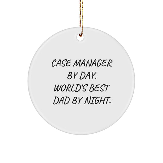 Case Manager Gifts, Funny Quote Circle Ornament, White, 2.75" Tall, Gifts from Dad to Case Manager, Unique Christmas Unique Gift - Image 1