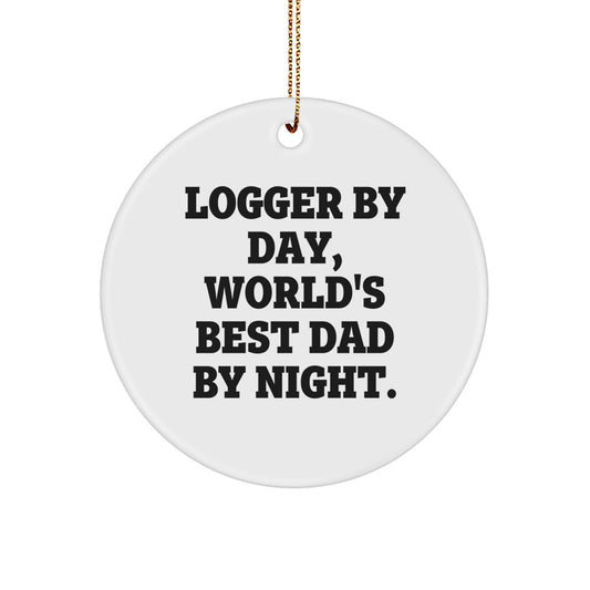 Logger Gifts by Day, Circle Ornament by Night, Funny Quote Gifts for Men, Family, and Friends, Christmas Unique Presents - Image 1
