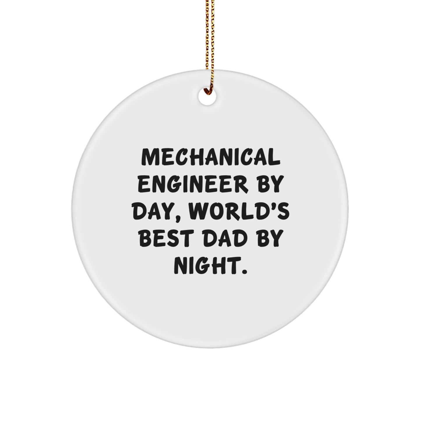 Funny Mechanical Engineer Gifts for Men by Day, World's Best Dad Christmas Unique Circle Ornament - Image 1