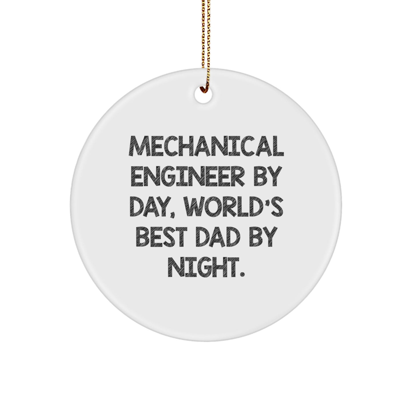 Funny Mechanical Engineer Gifts from Men Unique for Christmas, Mechanical Engineer Circle Ornament, 'Mechanical Engineer By Day, World's Best Dad By Night.' - Image 1