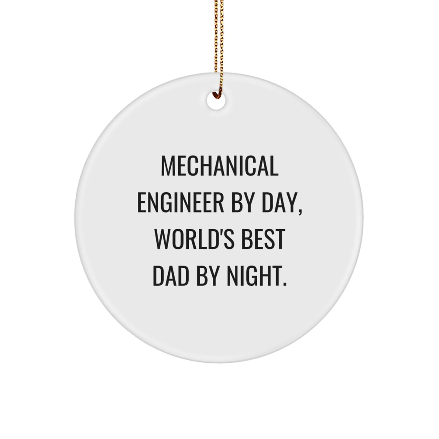 Funny Mechanical Engineer Gifts for Him, Circle Ornament with 'Mechanical Engineer By Day, World's Best Dad By Night' Quote, Christmas Unique Presents for Men from Family - Image 1