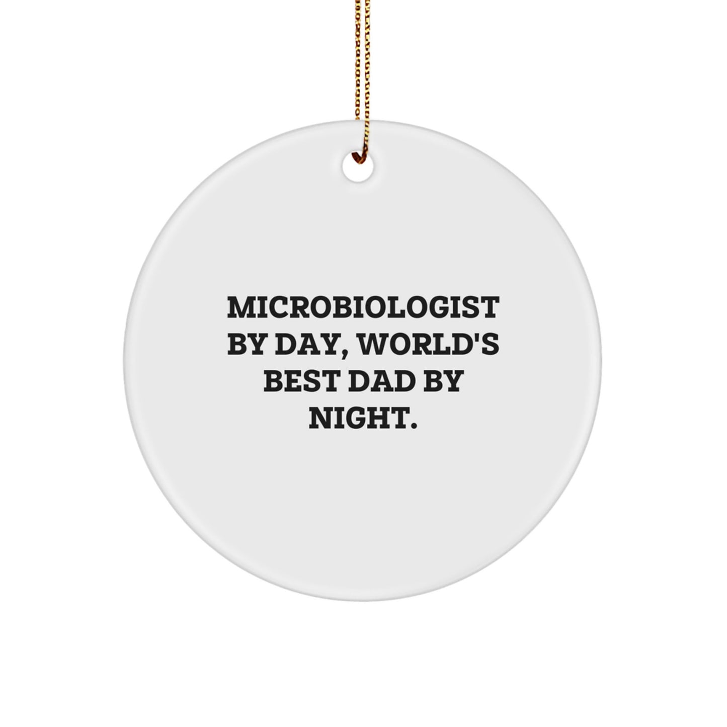 Funny Microbiologist Gifts from Men to Microbiologist Friends - Circle Ornament for Microbiologist Christmas Unique Gifts - Image 1
