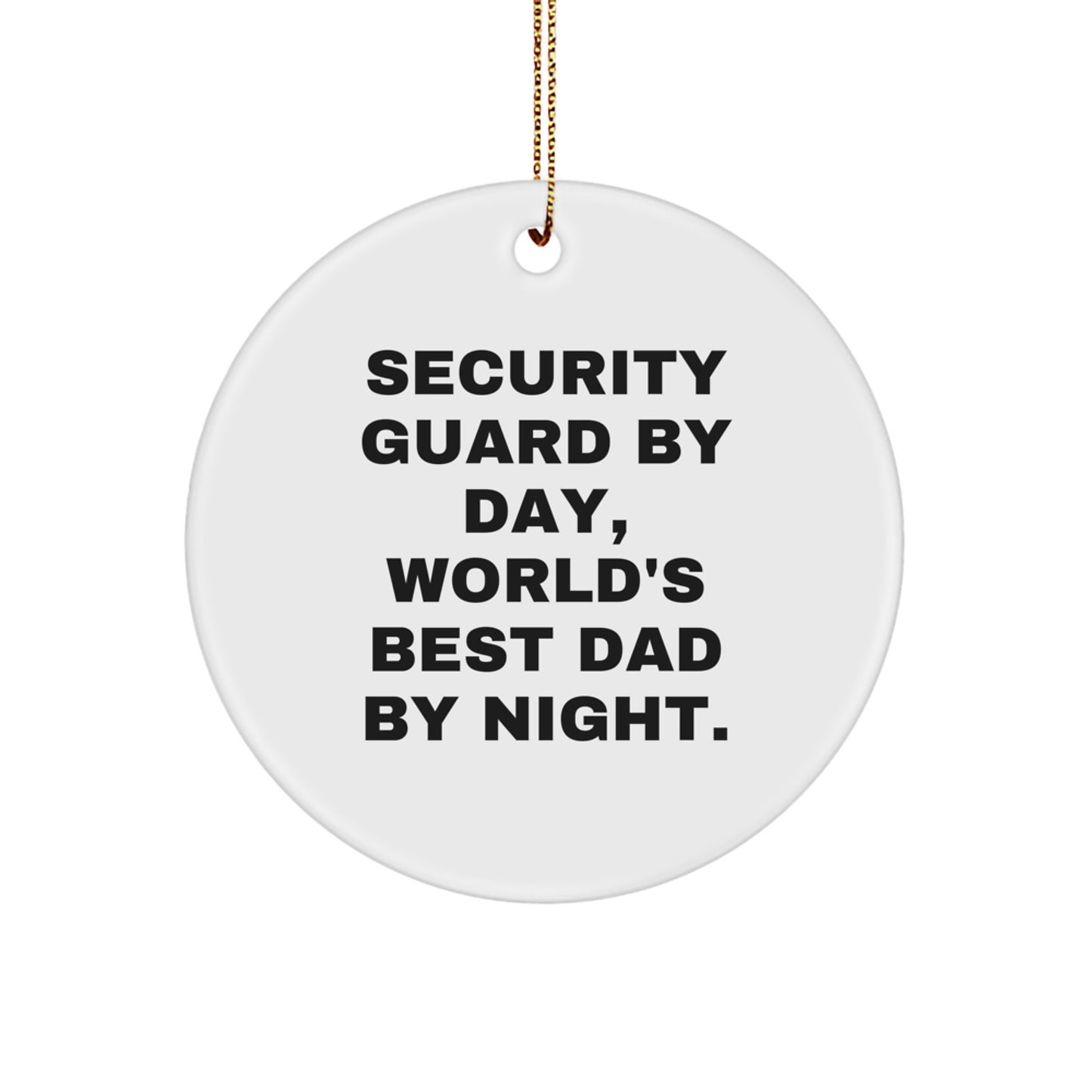 Funny Security Guard Gifts from Dad, Security Guard Circle Ornament, Christmas Unique Gifts for Security Guard, Men, or Family Members - Image 1