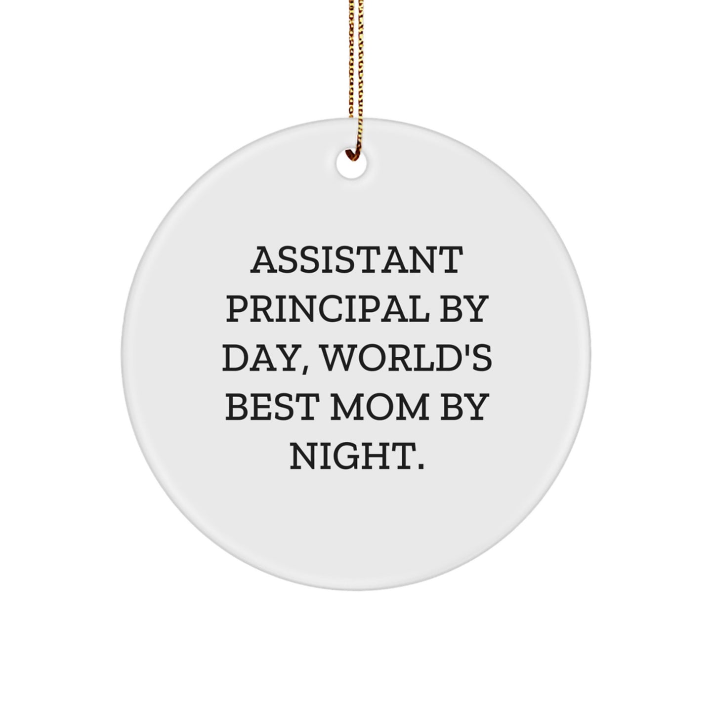 Funny Assistant Principal Gifts from Mom, World's Best Mom Christmas Unique Gifts for Assistant Principal By Day, Circle Ornament - Image 1