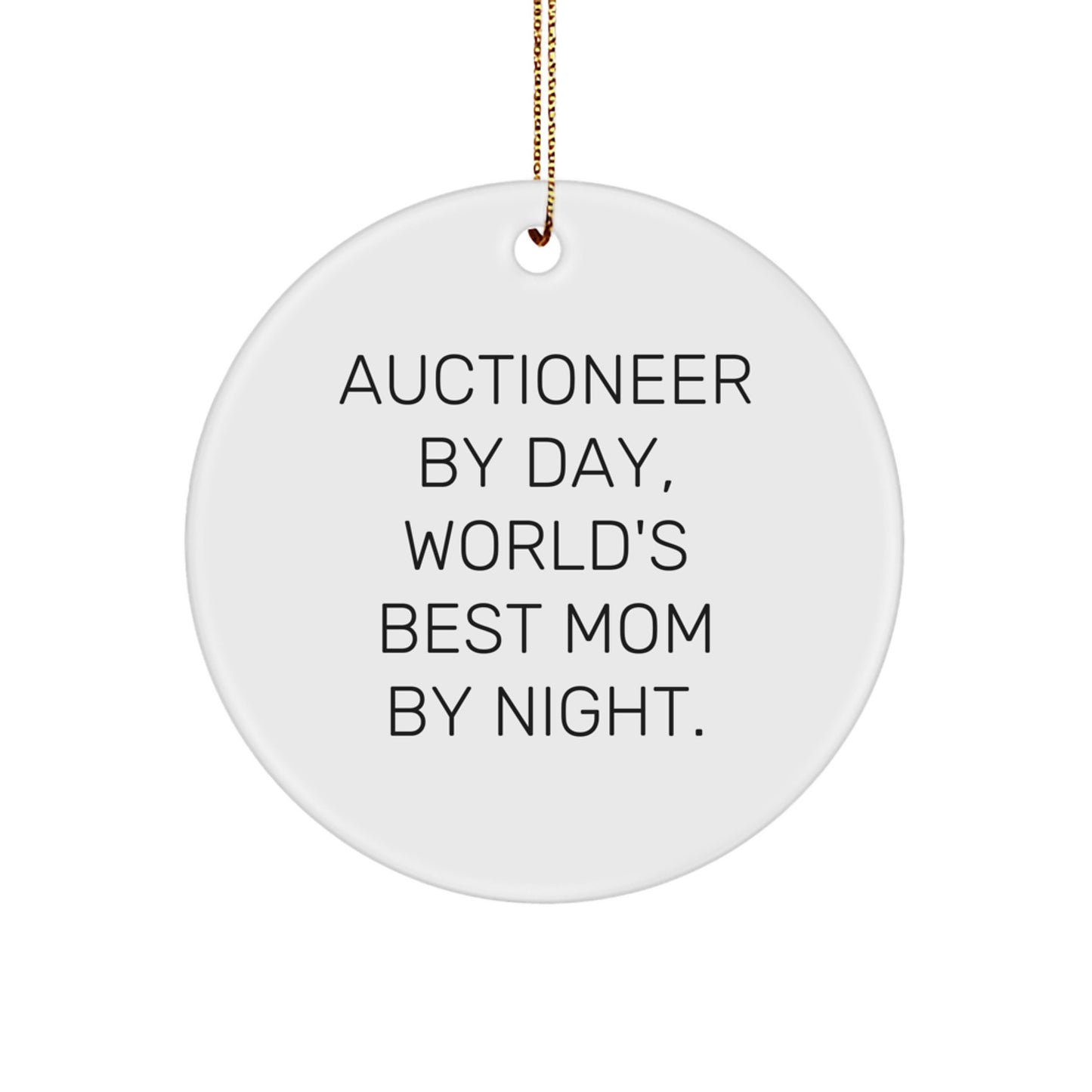 Gifts from Family for Auctioneer - Funny Circle Ornament, Auctioneer By Day, World's Best Mom By Night, White Color, Christmas Unique Gifts - Image 1