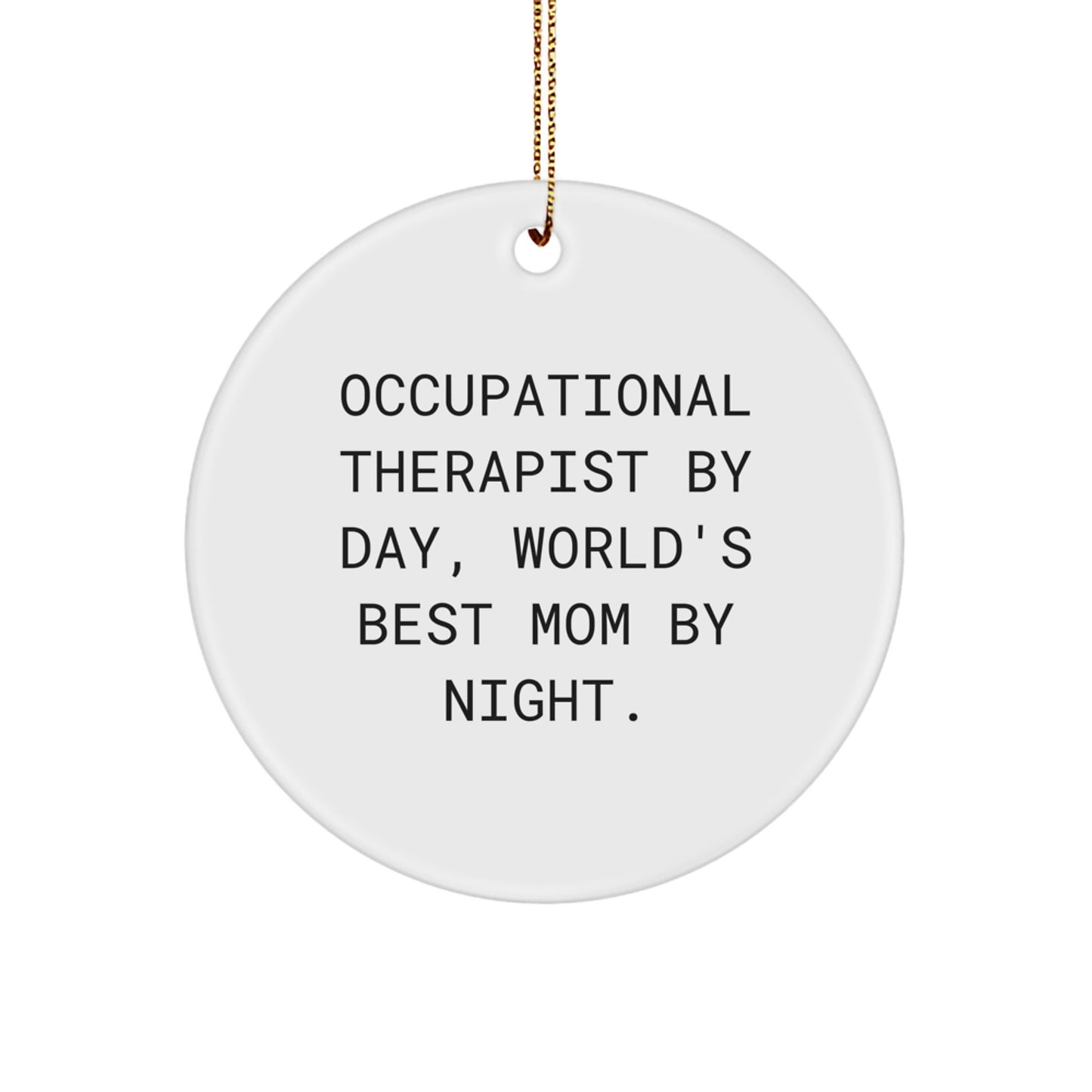Occupational Therapist Gifts from Men to Friends, Funny Circle Ornament for Christmas Unique Presents - Image 1