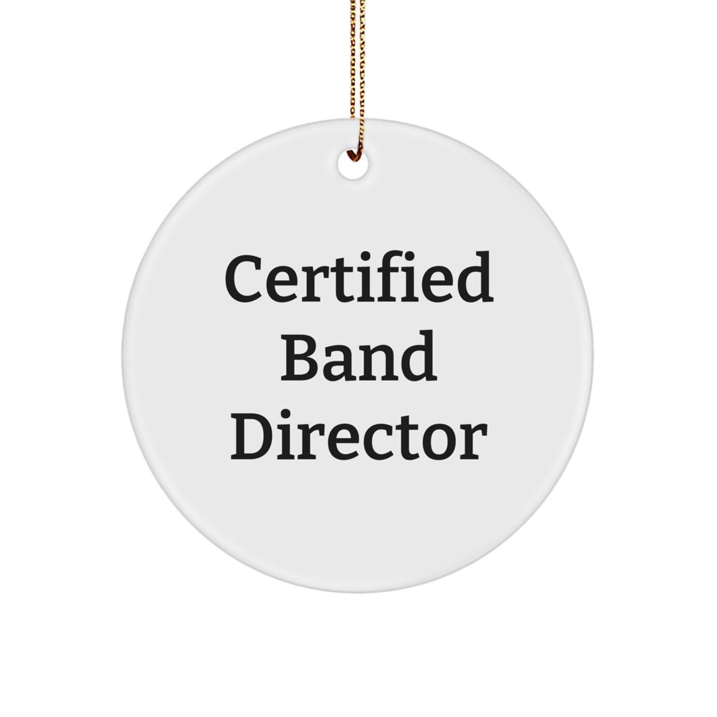 Funny Certified Band Director Gifts from Friends for Men, Women, Family - Christmas Unique Circle Ornament, Band Director Quote - Image 1