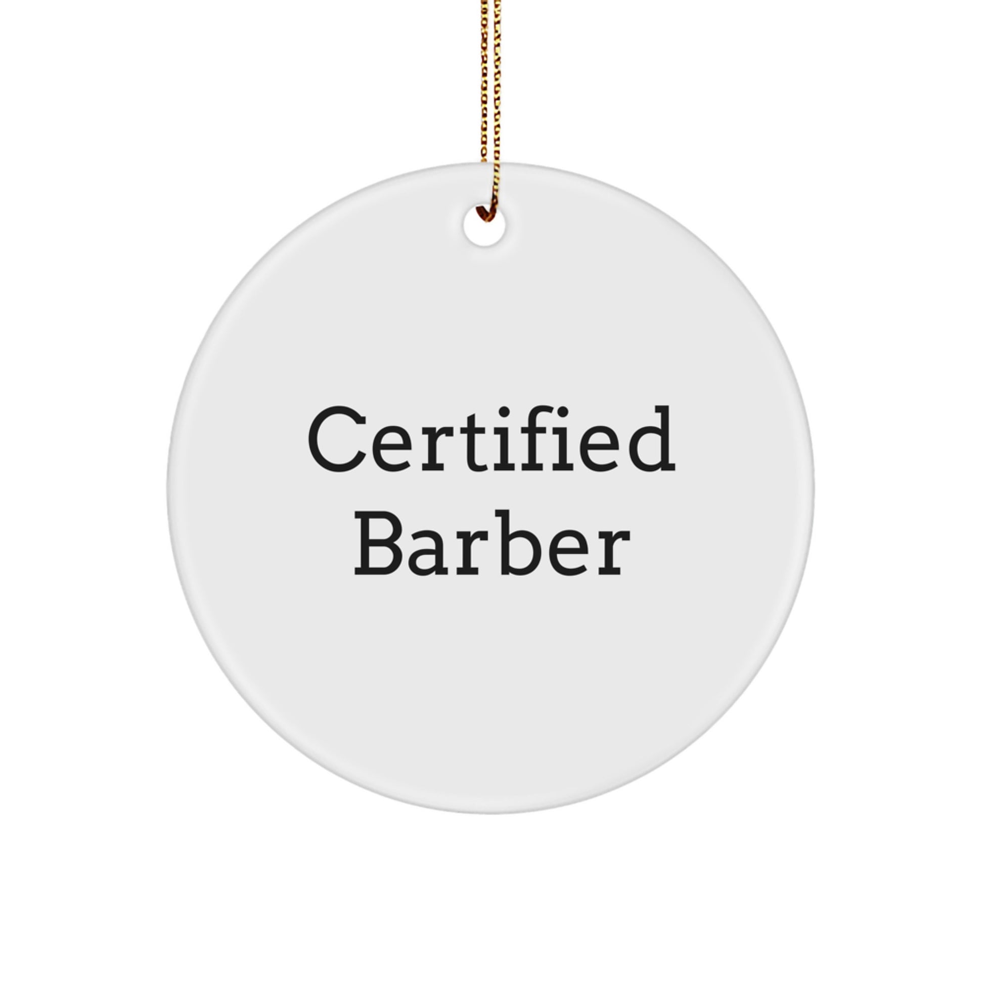 Funny Certified Barber Gifts for Men - Circle Ornament from Friends - 'A Cut Above the Rest' Christmas Memorable Present - Image 1