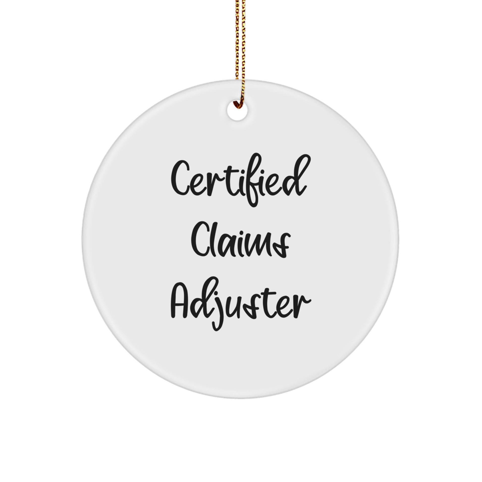 Certified Claims Adjuster Gift Ideas - Funny Quote Circle Ornament, 'Claims Adjuster Gifts for Men, Women, or Friends' from Dad, Mom, or Coworkers - Christmas Unique Gifts - Image 1