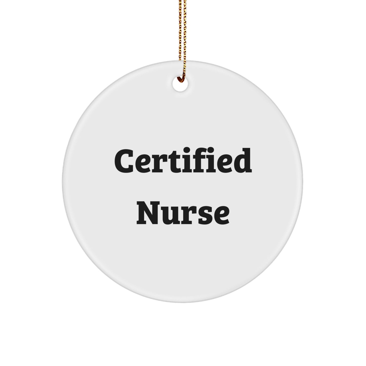 Funny Certified Nurse Gifts for Her - Circle Ornament, White, 2.75'' Tall, 'Certified to Make You Smile' Quote, Christmas Unique Gifts from Friends to Family - Image 1