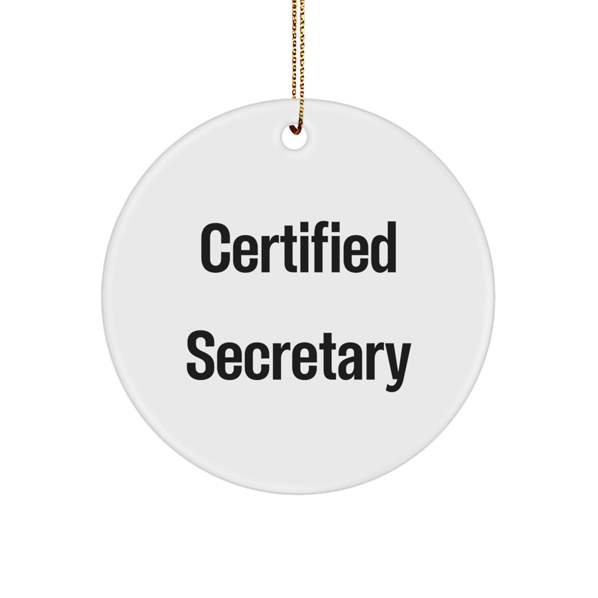 Funny Quote Gifts from Friends for Secretary, Christmas Circle Ornament, Certified Secretary, Secretary Gifts, Unique Gifts for Her - Image 1
