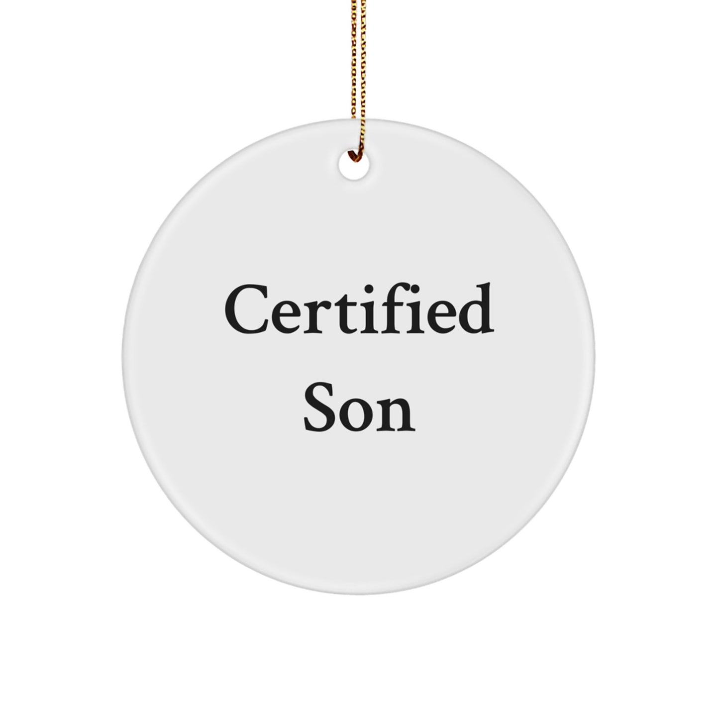 Funny Son Christmas Circle Ornament - Gifts from Mom - 'You Are the Son I Always Wanted', White, 2.75" - Image 1