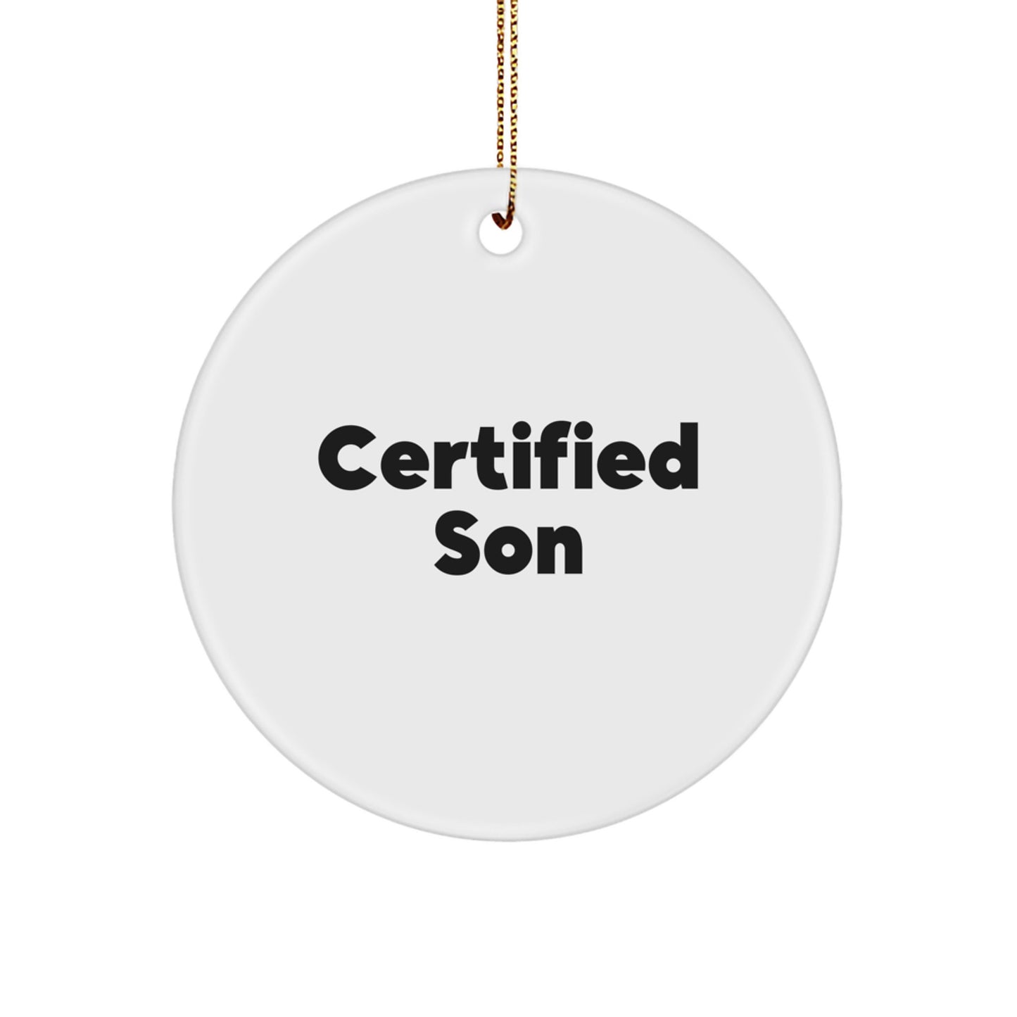 Funny Certified Son Quote Circle Ornament Gifts for Son Boy Funny Christmas Unique Gifts from Mom - Image 1