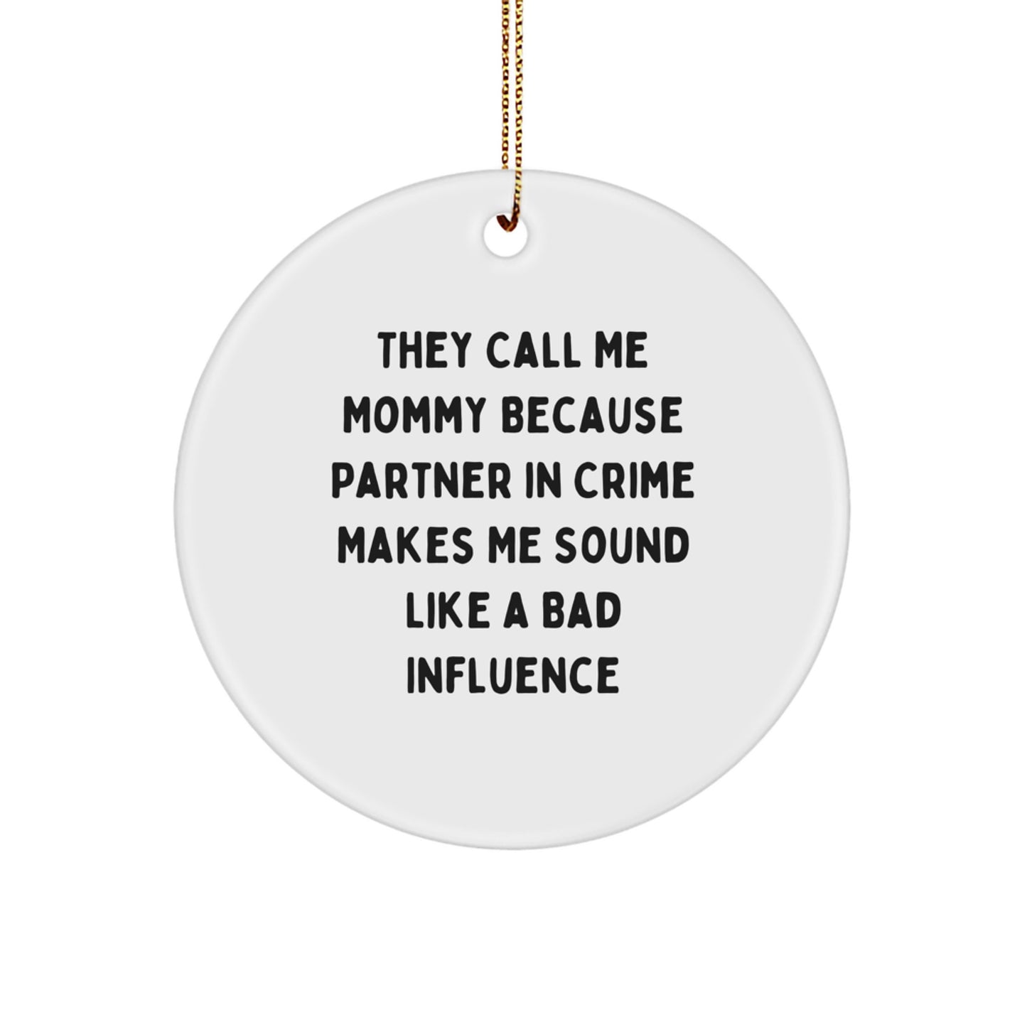 Funny Mommy Circle Ornament Gifts from Women to Mommy for Christmas - Image 1
