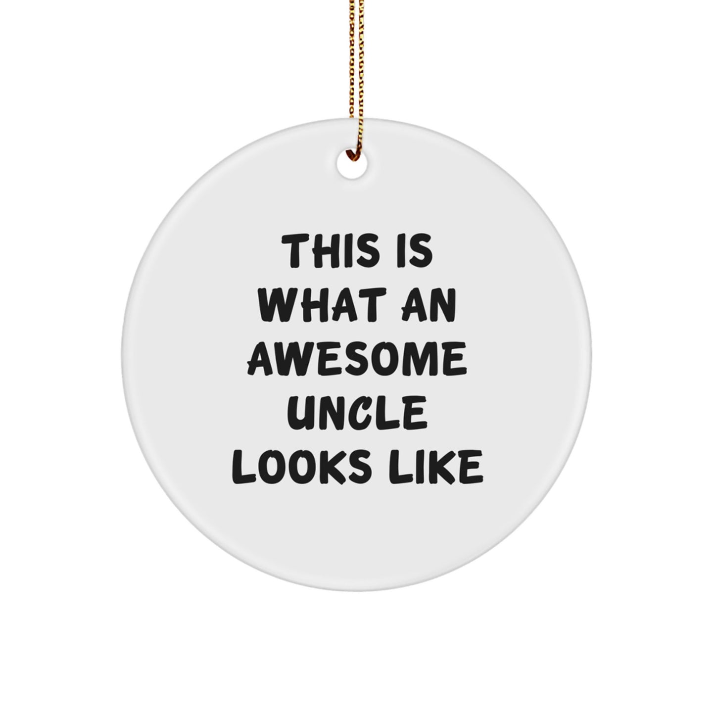 Funny Uncle Gifts from Family for Him - This Is What An Awesome Uncle Looks Like Circle Ornament, White, 2.75" tall, 0.5 oz, Handcrafted MDF, Sublimation Print, Christmas - Image 1