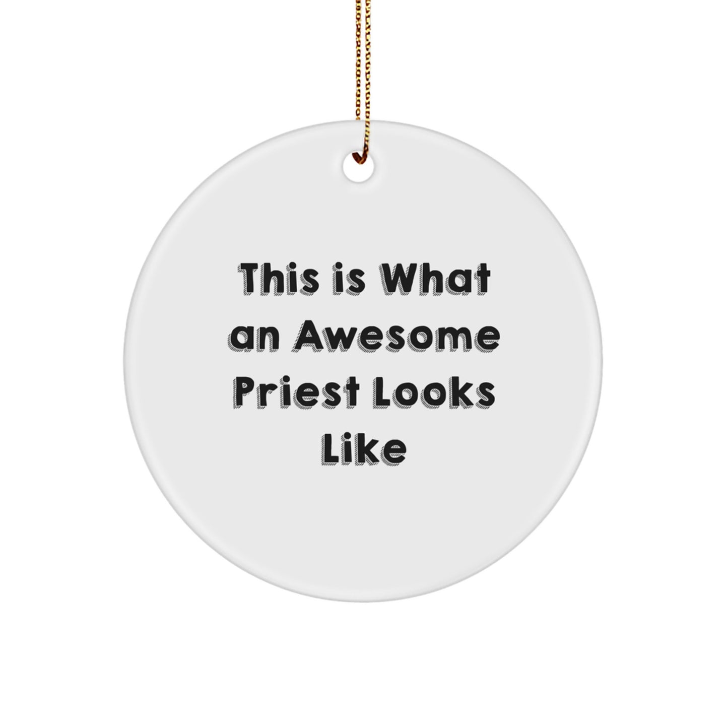 Funny Priest Gifts for Men - 'This Is What An Awesome Priest Looks Like' Circle Ornament - Gifts from Friends and Family - Christmas Unique Presents - Image 1