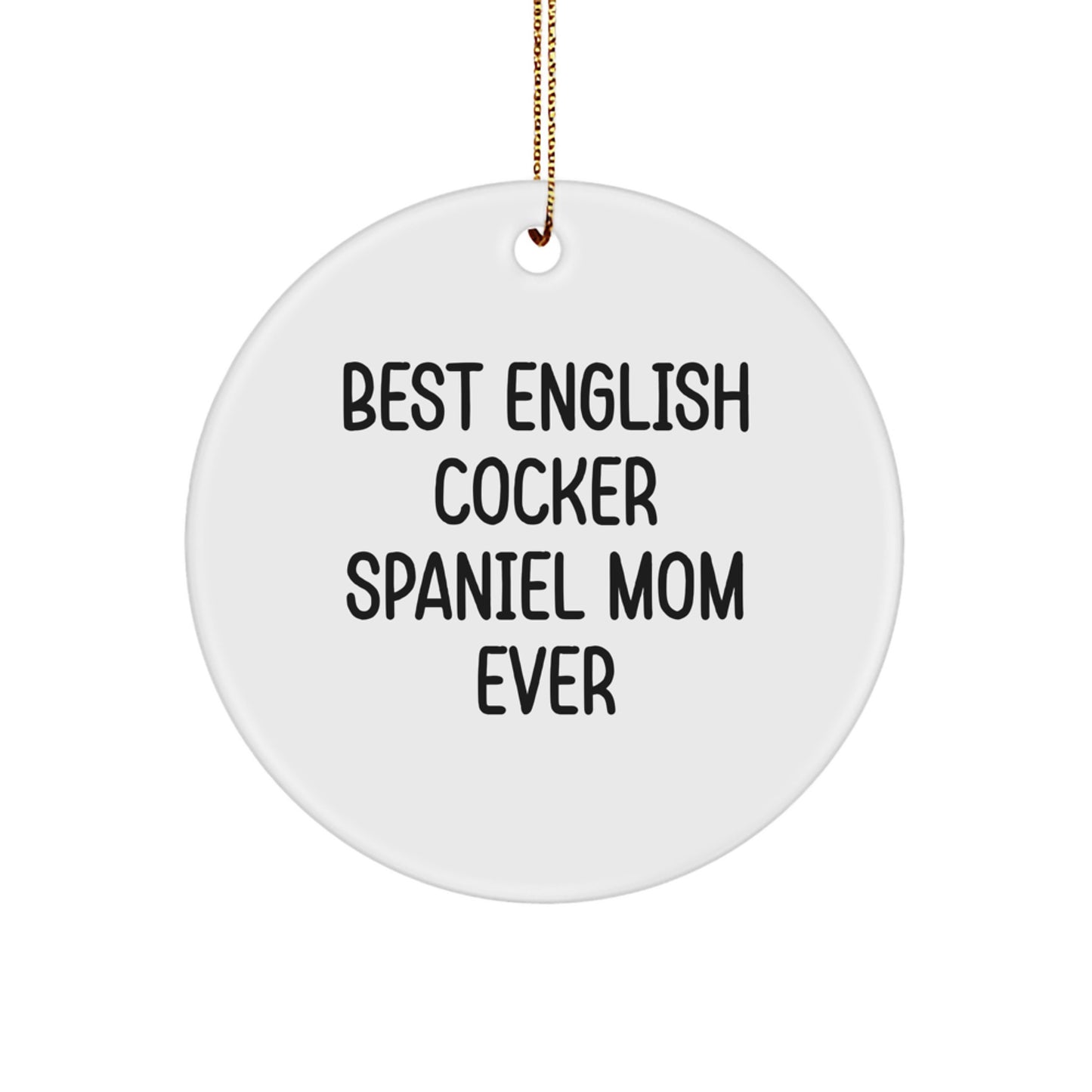 Funny English Cocker Spaniel Dog Circle Ornament for Mom - Gifts from Family for English Cocker Spaniel Dog Lover - Christmas Unique Decorations - Image 1