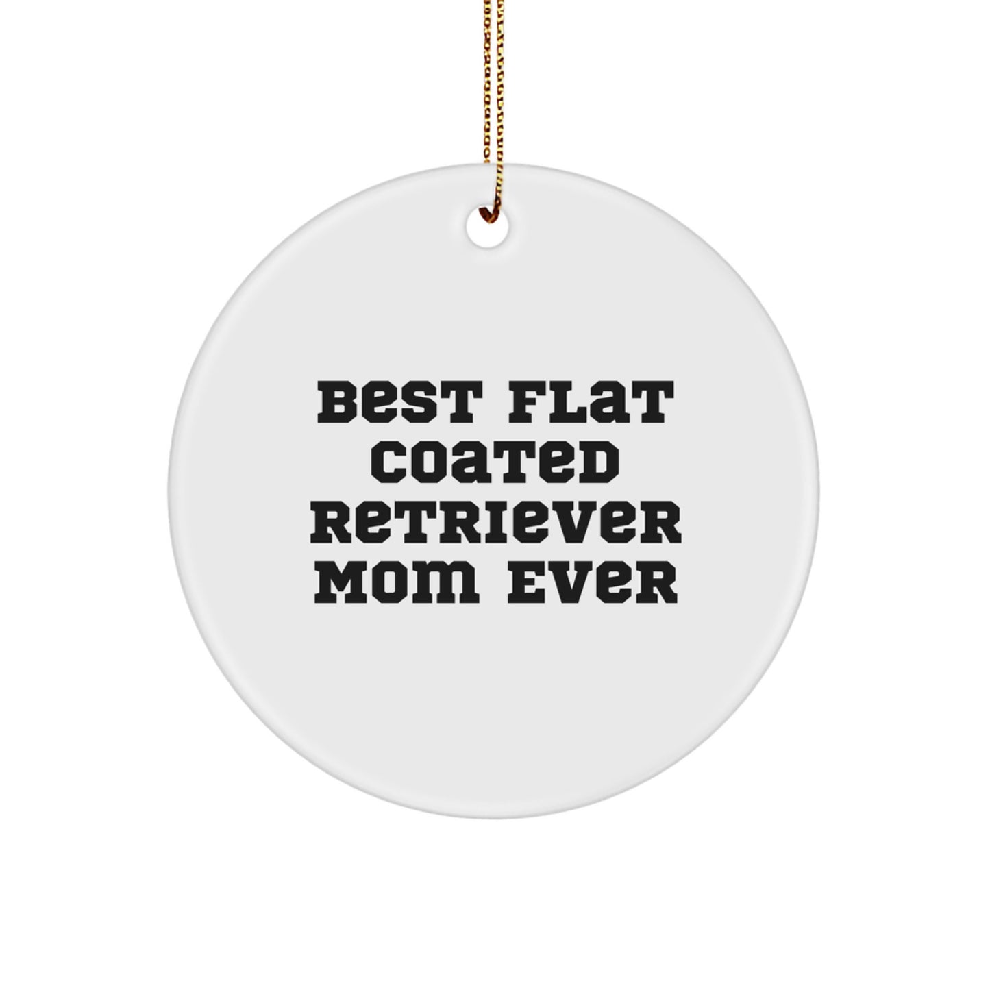 Funny Flat Coated Retriever Dog Mom Gifts from Family for Christmas Unique Circle Ornament - Image 1