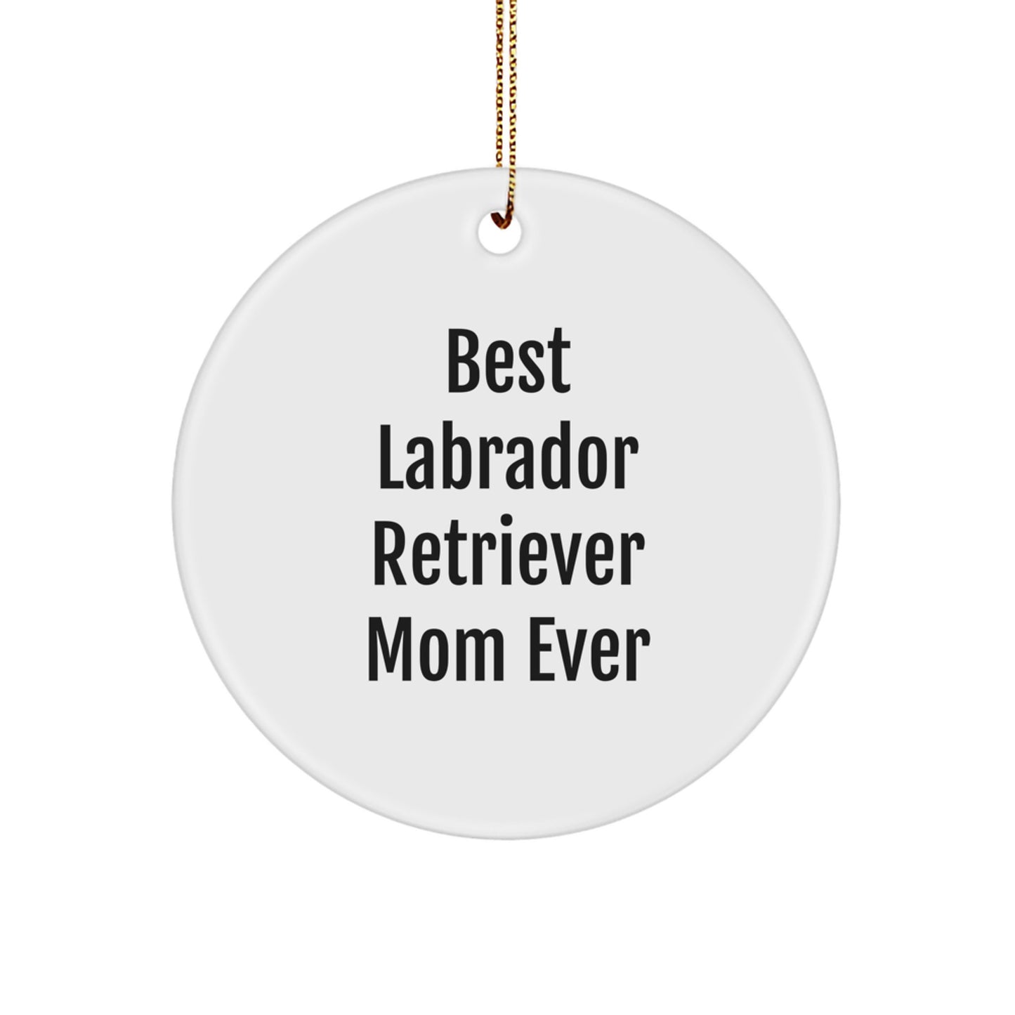 Funny Labrador Retriever Dog Mom Gifts for Christmas Unique Circle Ornaments from Daughters, Sisters, Family, Friends - Image 1