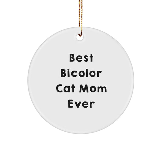 Bicolor Cat Mom Gifts, Funny Circle Ornament for Christmas, 'Best Bicolor Cat Mom Ever', Gifts from Women to Family - Image 1